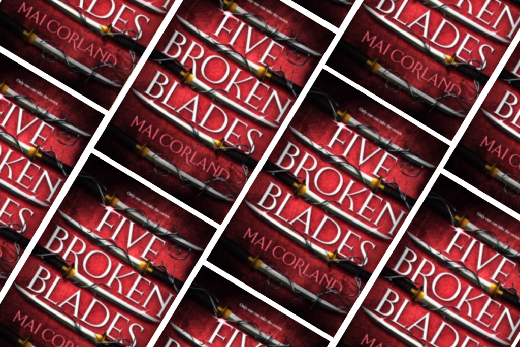 Five Broken Blades by Mai Corland