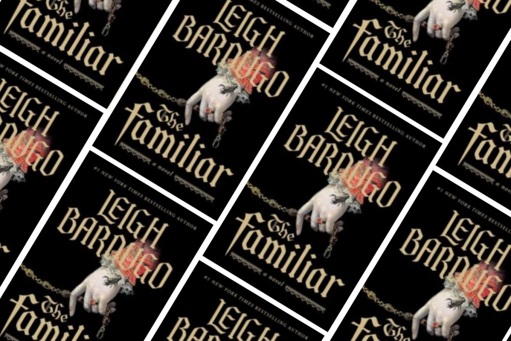 The Familiar by Leigh Bardugo