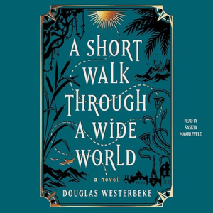 A Short Walk Through a Wide World by Douglas Westerbeke
