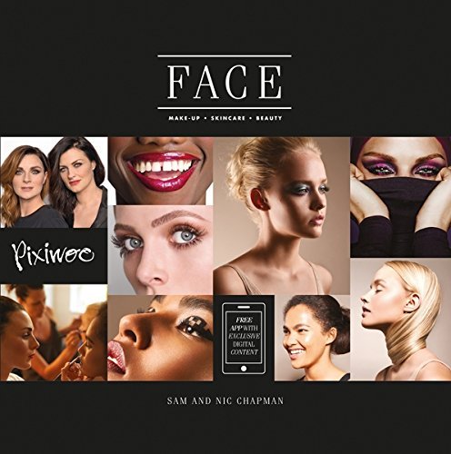 Face: Make-Up, Skincare, Beauty by Sam Chapman and Nick Chapman