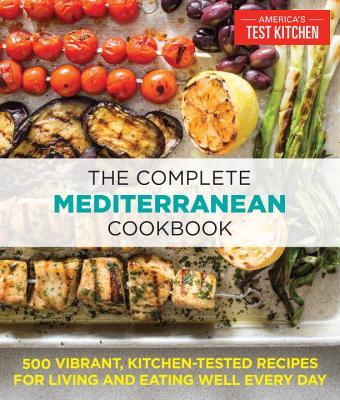 The Complete Mediterranean Diet Cookbook by America's Test Kitchen